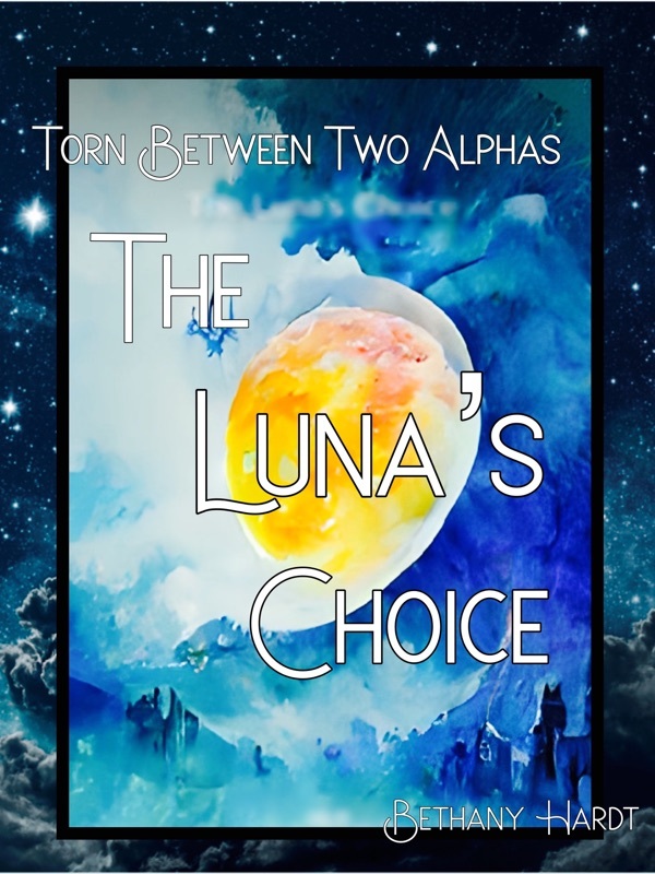 Torn Between Two Alphas: The Luna’s Choice