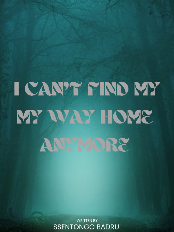 I CAN’T FIND MY WAY HOME ANYMORE